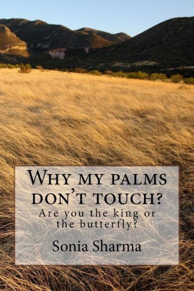 Why My Palms Don?T Touch?: Are You The King Or The Butterfly? (Starseed Dream Series)