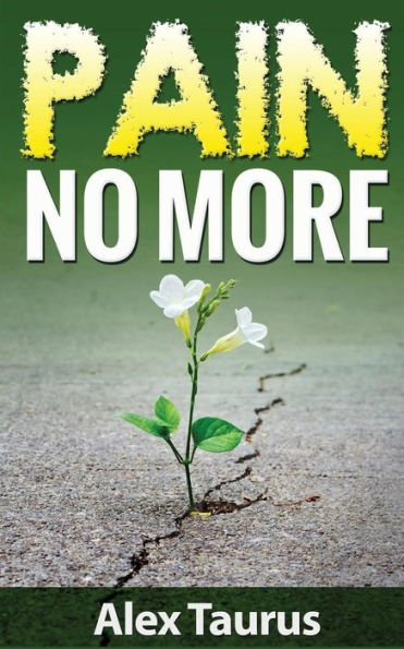Pain No More: Fast & Easy Self Healing Methods