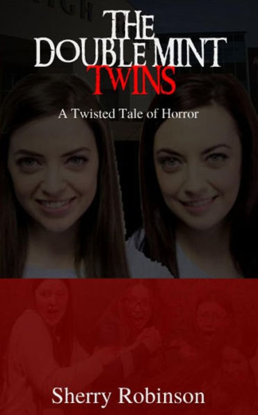 The Doublemint Twins: A Twisted Tale Of Horror