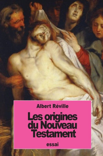 Les Origines Du Nouveau Testament (French Edition)