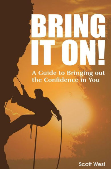 Bring It On! A Guide To Bringing Out The Confidence In You