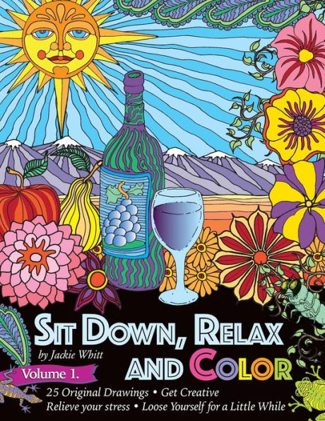 Sit Down, Relax And Color Volume 1.: Adult Coloring Book