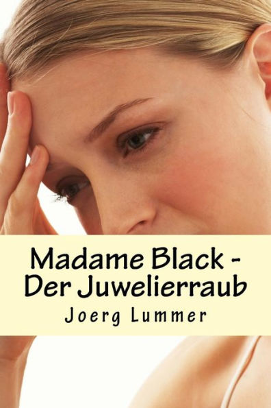 Madame Black: Der Juwelierraub (German Edition)