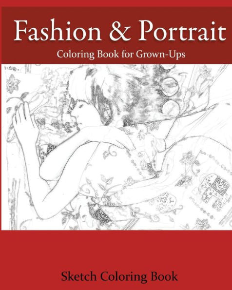 Fashion & Portrait: Coloring Book For Grown-Ups - 9781537183565