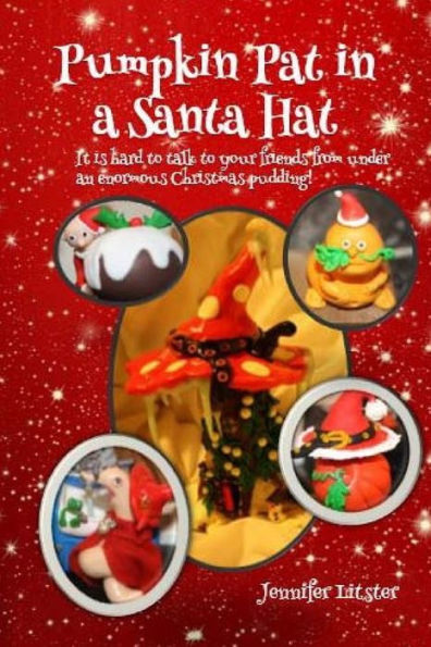 Pumpkin Pat In A Santa Hat: It's Hard To Talk To Your Friends From Under An Enormous Christmas Pudding