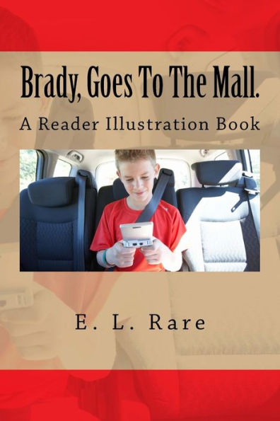 Brady, Goes To The Mall: A Reader Illustration Book (The Brady Series)