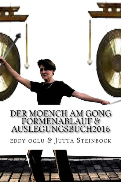 Der Moench Am Gong 2016: Formenhandbuch2016 (Empfinde Und Sei) (German Edition)