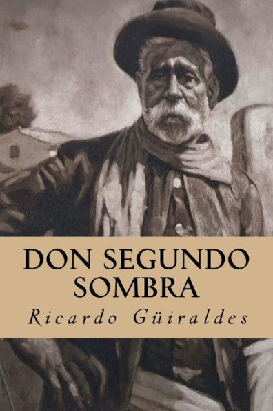 Don Segundo Sombra (Spanish Edition) - 9781537207193
