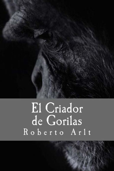 El Criador De Gorilas (Spanish Edition) - 9781537218342