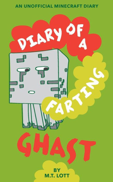 Diary Of A Farting Ghast: An Unofficial Minecraft Diary