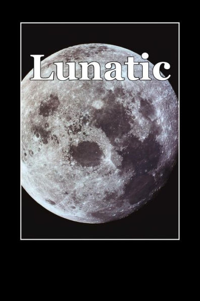 Lunatic - 9781537228075