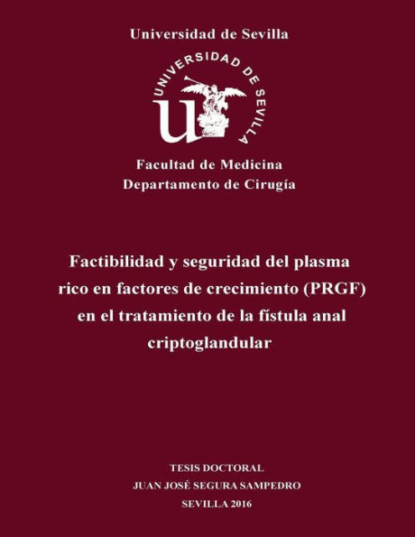 Factibilidad Y Seguridad Del Plasma Rico En Factores De Crecimiento (Prgf) En El Tratamiento De La F?stula Anal Criptoglandular (Spanish Edition)