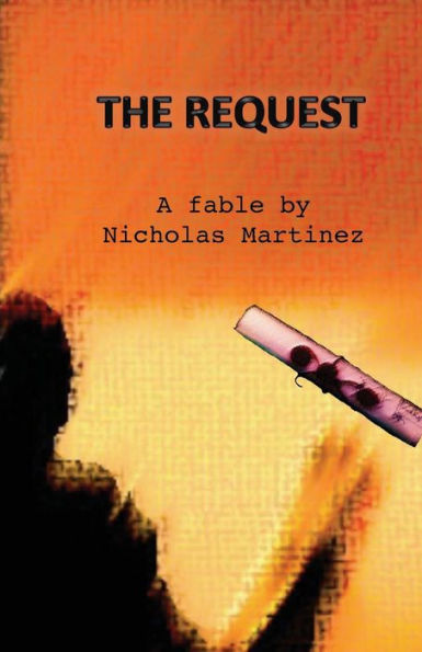 The Request: A Fable By Nicholas Martinez