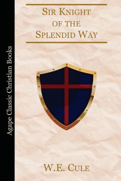 Sir Knight Of The Splendid Way - 9781537282107