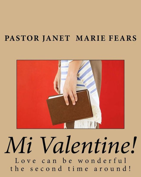 Mi Valentine!: Love Can Be Wonderful The Second Time Around!