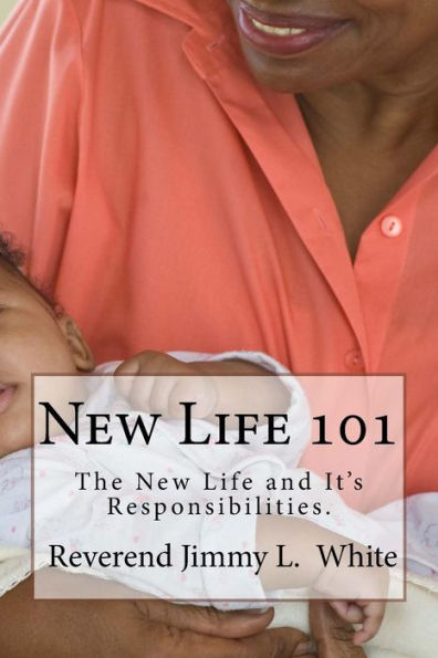 New Life 101: The New Life And It's Responsibilities.