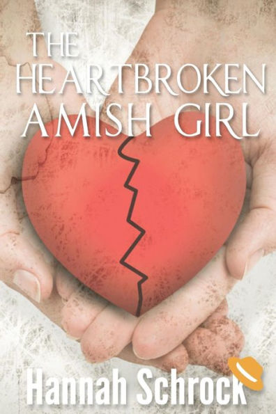 The Heartbroken Amish Girl