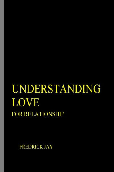Understanding Love For Relationship