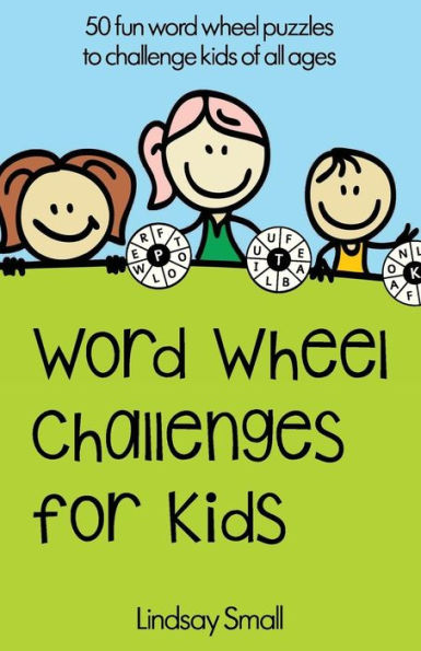 Word Wheel Challenges For Kids: 50 Fun Word Wheel Puzzles To Challenge Kids Of All Ages