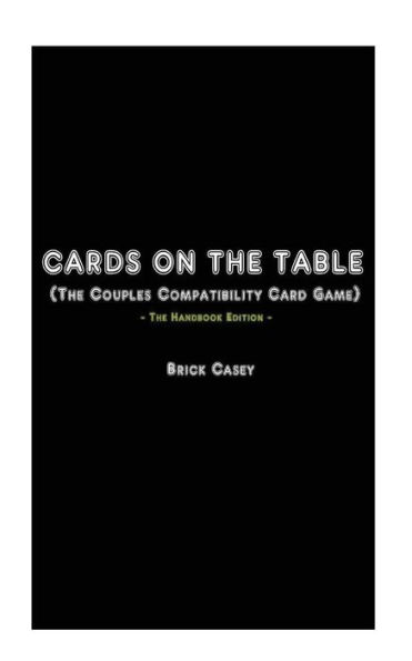 Cards On The Table: (The Couples Compatibility Card Game) - The Handbook Edition