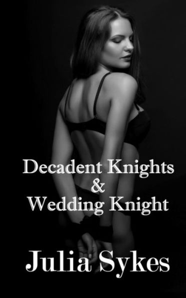 Decadent Knights And Wedding Knight