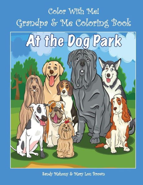 Color With Me! Grandpa & Me Coloring Book: At The Dog Park