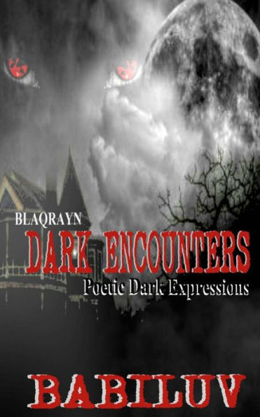 Dark Encounters: Poetic Dark Expressions