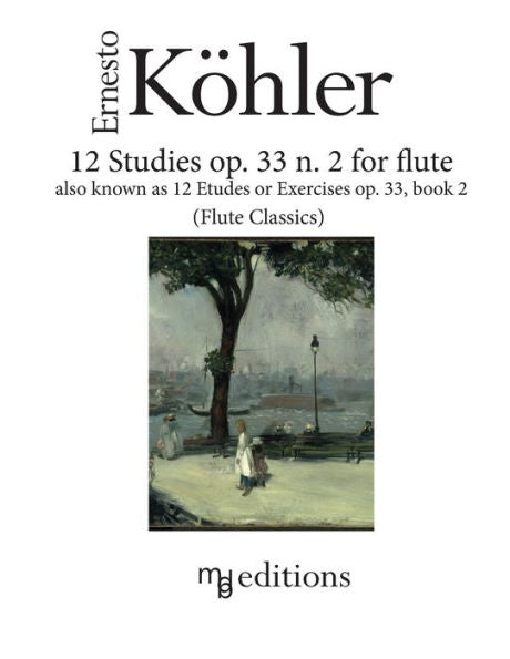 12 Studies Op. 33 N. 2 For Flute: Also Known As Etudes Or Exercises Op. 33 Book 2