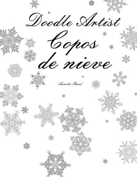 Doodle Artist - Copos De Nieve: Un Libro Para Colorear Adultos (Spanish Edition)