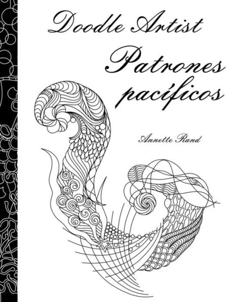 Doodle Artist - Patrones Pac?ficos: Un Libro Para Colorear Adultos (Spanish Edition)