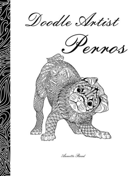 Doodle Artist - Perros: Un Libro Para Colorear Adultos (Spanish Edition)