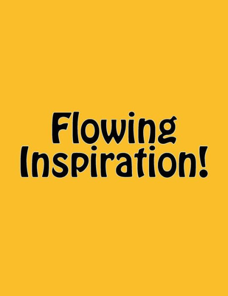 Flowing Inspiration!