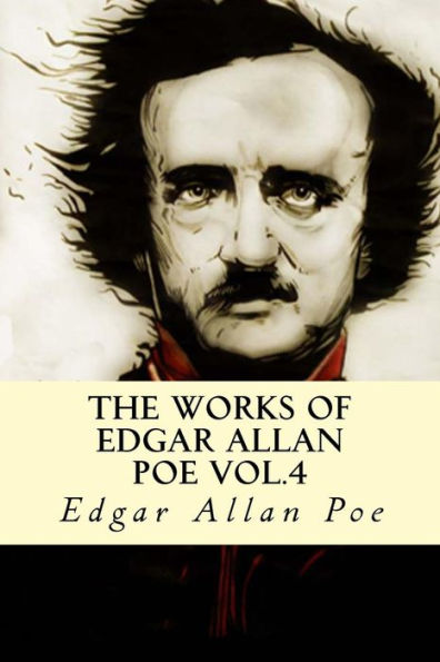 The Works Of Edgar Allan Poe Vol.4 - 9781537375205