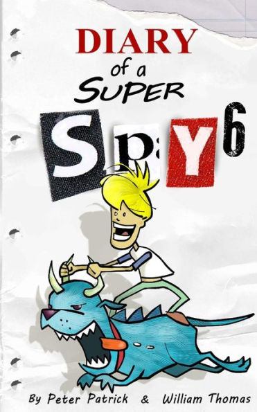 Diary Of A Super Spy 6: Daylight Robbery (Sixth Grade Super Spy)