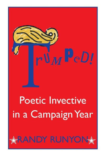 Trumped! Poetic Invective In A Campaign Year
