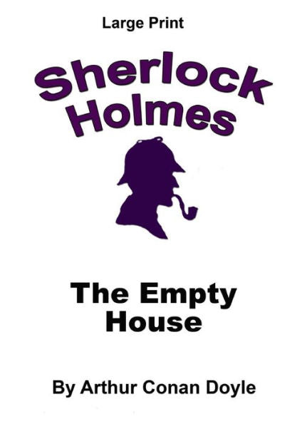 The Empty House: Sherlock Holmes In Large Print