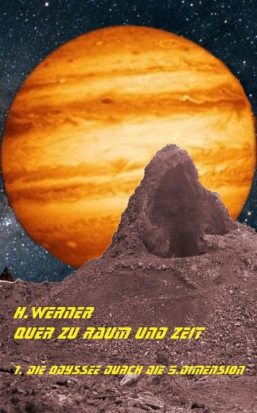 Quer Zu Raum Und Zeit: 1. Die Odyssee Durch Die 5. Dimension (German Edition)