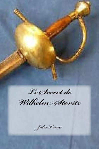 Le Secret De Wilhelm Storitz (French Edition)