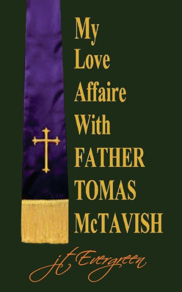 My Love Affaire With Father Tomas Mctavish