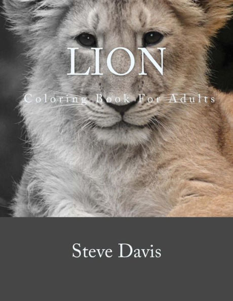 Lion Coloring Book For Adults: A Stress Relieving Adult Coloring Book Of Lions