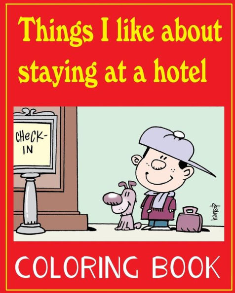 Things I Like About Staying At A Hotel: Colouring Book For Children