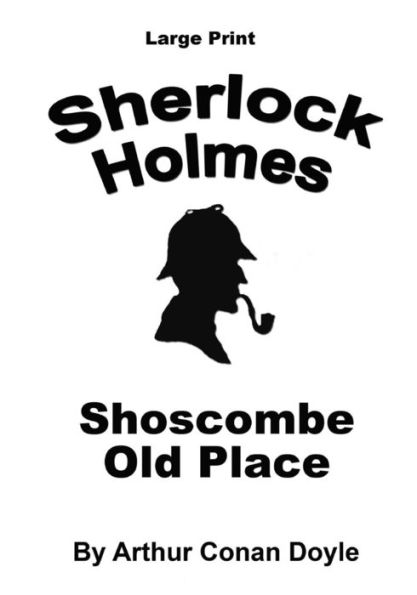 Shoscombe Old Place: Sherlock Holmes In Large Print