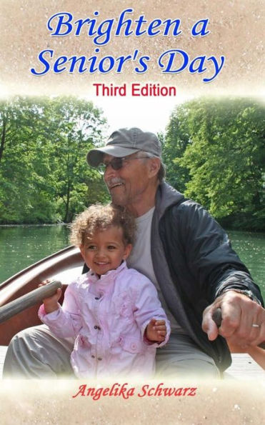 Brighten A Senior's Day: Third Edition