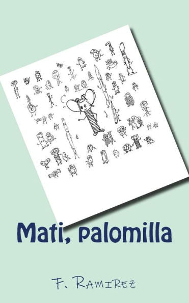 Mati, Palomilla: El Mundo De Las Cosas Pequenas (Spanish Edition)