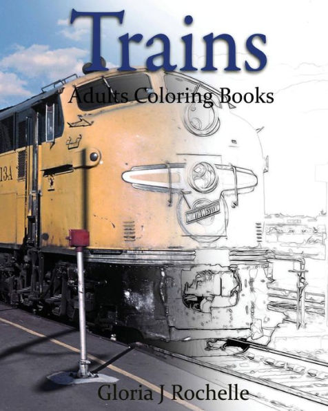 Trains Adults Coloring Book: Transportation Coloring Book - 9781537466729