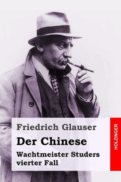Der Chinese: Wachtmeister Studers Vierter Fall (German Edition)