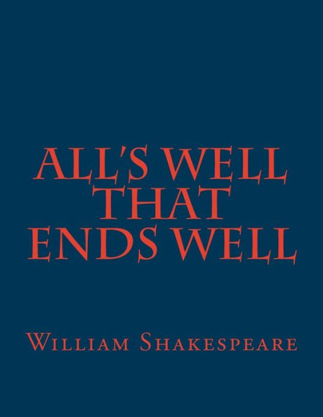 All's Well That Ends Well - 9781537476148