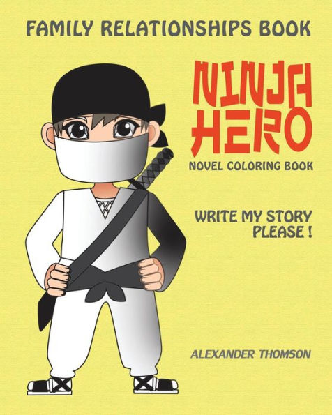 Ninja Hero - Novel Coloring Book : Vol.1: Family Relationships Books