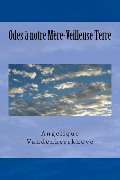 Odes ? Notre MEre-Veilleuse Terre (French Edition)