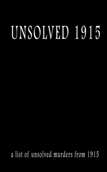 Unsolved 1915 (Unsolved Murders)